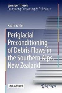 Sattler, K: Periglacial Preconditioning of Debris Flows