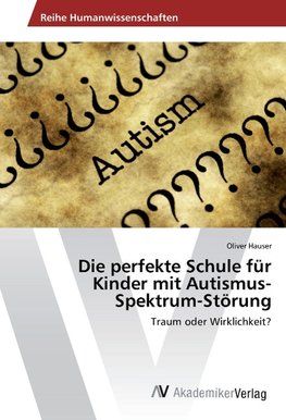 Die perfekte Schule für Kinder mit Autismus-Spektrum-Störung