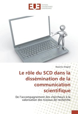 Le rôle du SCD dans la dissémination de la communication scientifique