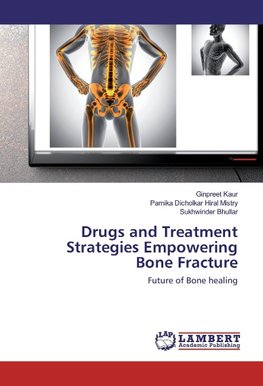 Drugs and Treatment Strategies Empowering Bone Fracture