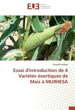 Essai d'introduction de 4 Variètés éxortiques de Maïs à MURHESA