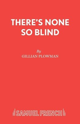 There's None So Blind