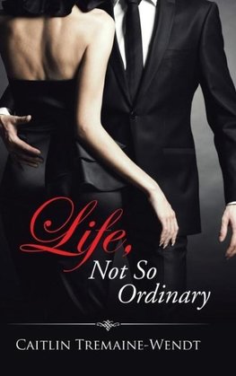 Life, Not So Ordinary