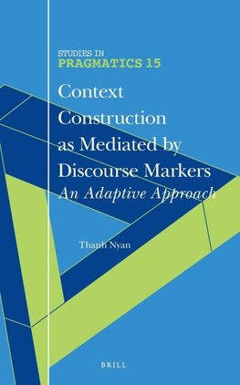 Context Construction as Mediated by Discourse Markers