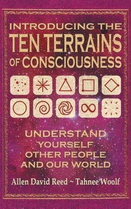 Introducing The Ten Terrains Of Consciousness