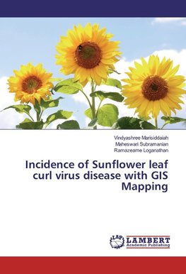 Incidence of Sunflower leaf curl virus disease with GIS Mapping