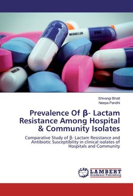 Prevalence Of ¿- Lactam Resistance Among Hospital & Community Isolates