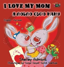 I Love My Mom (English Russian Bilingual Book)