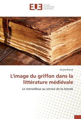 L'image du griffon dans la littérature médiévale