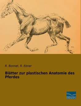 Blätter zur plastischen Anatomie des Pferdes