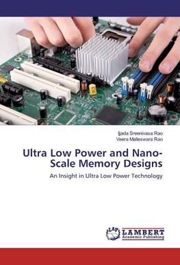 Ultra Low Power and Nano-Scale Memory Designs