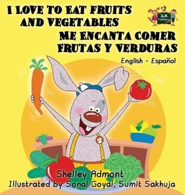 I Love to Eat Fruits and Vegetables Me Encanta Comer Frutas y Verduras