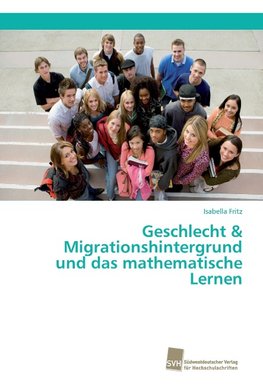 Geschlecht & Migrationshintergrund und das mathematische Lernen