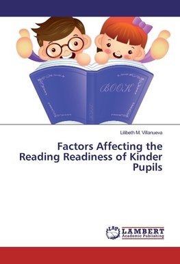 Factors Affecting the Reading Readiness of Kinder Pupils
