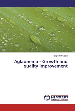 Aglaonema - Growth and quality improvement