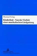 Kinderlied - Von der Vielfalt einer musikalischen Liedgattung