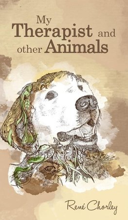 MY THERAPIST & OTHER ANIMALS