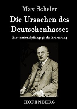 Die Ursachen des Deutschenhasses