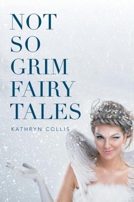 Not So Grim Fairy Tales