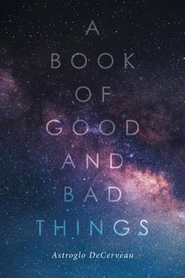 A Book of Good and Bad Things
