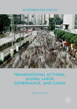 Transnational Activism, Global Labor Governance, and China