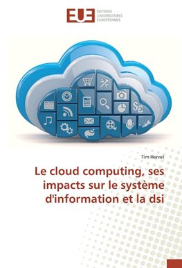 Le cloud computing, ses impacts sur le système d'information et la dsi