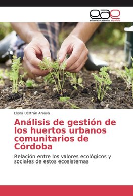 Análisis de gestión de los huertos urbanos comunitarios de Córdoba