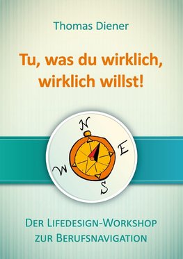 Tu, was du wirklich, wirklich willst