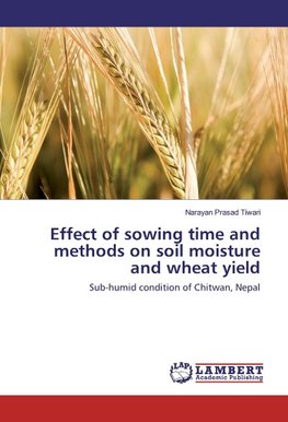 Effect of sowing time and methods on soil moisture and wheat yield