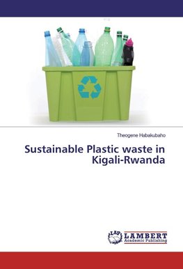 Sustainable Plastic waste in Kigali-Rwanda