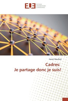 Cadres: Je partage donc je suis!