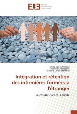 Intégration et rétention des infirmières formées à l'étranger