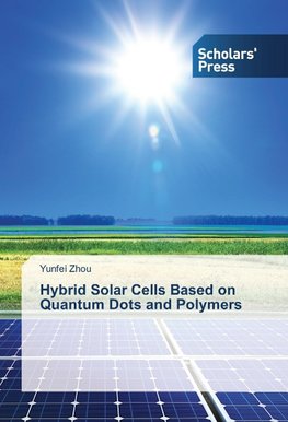 Hybrid Solar Cells Based on Quantum Dots and Polymers