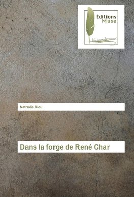 Dans la forge de René Char