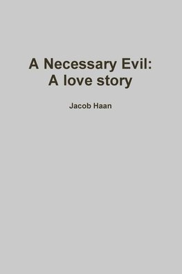 A Necessary Evil