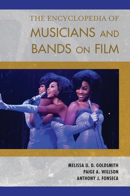 Encyclopedia of Musicians and Bands on Film