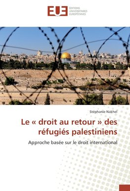 Le ' droit au retour ' des réfugiés palestiniens
