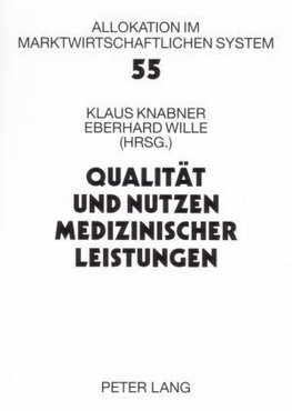 Qualität und Nutzen medizinischer Leistungen