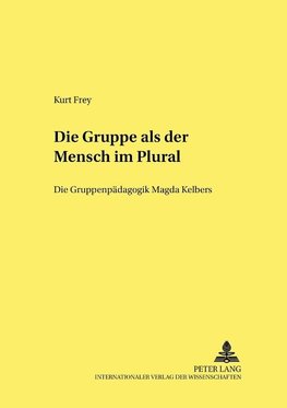 Die Gruppe als 'der Mensch im Plural'