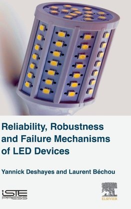 Reliability, Robustness and Failure Mechanisms of LED Devices