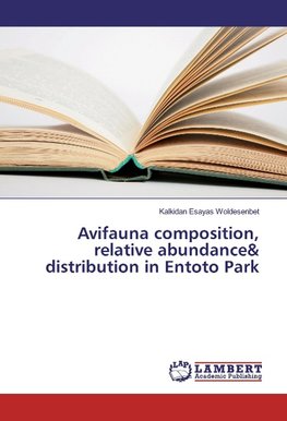 Avifauna composition, relative abundance& distribution in Entoto Park