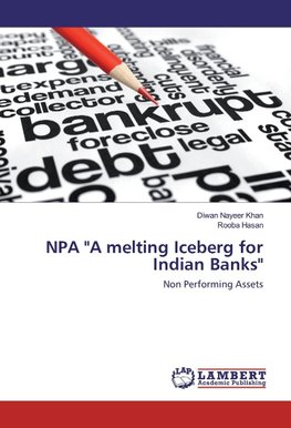 NPA "A melting Iceberg for Indian Banks"