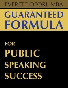 Guaranteed Formula for Public Speaking Success