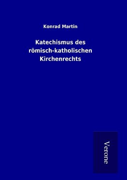 Katechismus des römisch-katholischen Kirchenrechts