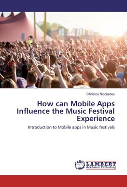How can Mobile Apps Influence the Music Festival Experience