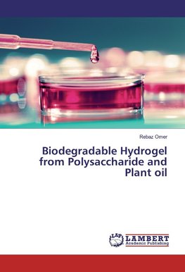 Biodegradable Hydrogel from Polysaccharide and Plant oil