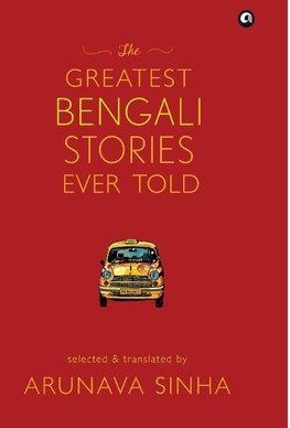 Sinha, A: Greatest Bengali Stories Ever Told