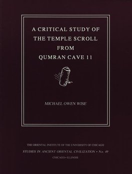 A Critical Study of the Temple Scroll from Qumran Cave 11