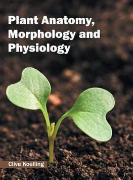 Plant Anatomy, Morphology and Physiology