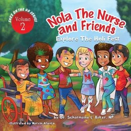 Nola the Nurse & Friends Explore the Holi Fest
